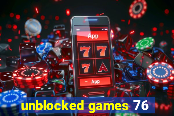 unblocked games 76